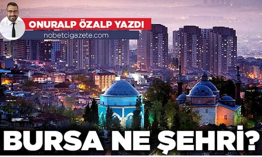 Bursa ne şehri?