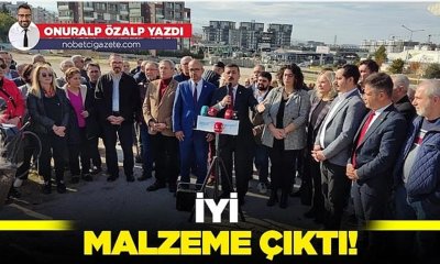 İYİ malzeme çıktı!