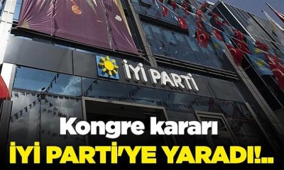 Kongre kararı İYİ Parti'ye yaradı!..